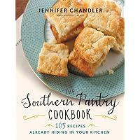 The Southern Pantry Cookbook: 105 Recipes Already Hiding in Your Kitchen The Southern Pantry Cookbook: 105 Recipes Already Hiding in Your Kitchen Hardcover Kindle