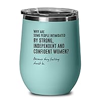Inspiring Women Wine Tumbler Teal 12oz - Strong, Independent & Confident Women - Funny Sarcastic Feminist M Gentlewomen Adult Humor Saying, Strong (Teal)