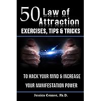 50 Law of Attraction Exercises, Tips & Tricks: To Hack Your Mind & Increase Your Manifestation Power 50 Law of Attraction Exercises, Tips & Tricks: To Hack Your Mind & Increase Your Manifestation Power Paperback Kindle