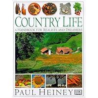 Country Life: A Handbook for Realists and Dreamers Country Life: A Handbook for Realists and Dreamers Hardcover