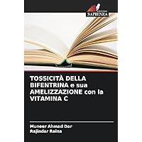 TOSSICITÀ DELLA BIFENTRINA e sua AMELIZZAZIONE con la VITAMINA C (Italian Edition)