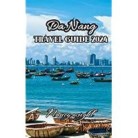 Da Nang Travel Guide 2024: Wanderlust unleashed : unveiling hidden gems and inspiring adventure . Da Nang Travel Guide 2024: Wanderlust unleashed : unveiling hidden gems and inspiring adventure . Kindle Paperback