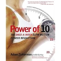 Power of 10: The Once-A-Week Slow Motion Fitness Revolution (Harperresource Book) Power of 10: The Once-A-Week Slow Motion Fitness Revolution (Harperresource Book) Paperback Kindle Hardcover