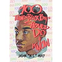 100 Things Black Boys Should Do and Know 100 Things Black Boys Should Do and Know Paperback Kindle
