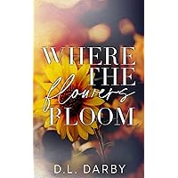 Where the Flowers Bloom Where the Flowers Bloom Paperback Audible Audiobook Kindle