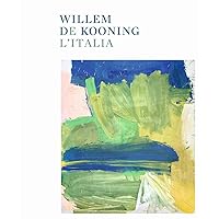 Willem de Kooning and Italy Willem de Kooning and Italy Hardcover