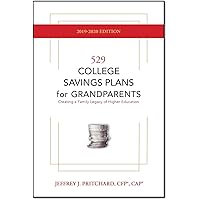 529 College Savings Plans for Grandparents - 2019-2020 Edition 529 College Savings Plans for Grandparents - 2019-2020 Edition Kindle Paperback