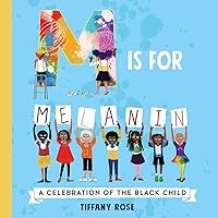 M Is for Melanin: A Celebration of the Black Child M Is for Melanin: A Celebration of the Black Child Board book Hardcover Paperback