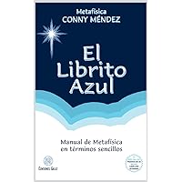 El Librito Azul: Manual de Metafísica en términos sencillos (Spanish Edition)