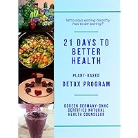 21 Days to Better Health: Detox Program 21 Days to Better Health: Detox Program Paperback Kindle Hardcover