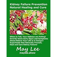 Kidney Failure Prevention Natural Healing and Cure Kidney Failure Prevention Natural Healing and Cure Paperback