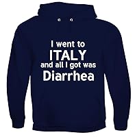 I Went To Italy And All I Got Was Diarrhea - Men's Soft & Comfortable Pullover Hoodie