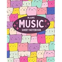 Blank Music Sheet Notebook: Cute Cats Themed Music Manuscript Paper with Wide Staff for Kids & Adults - 120 Pages - 6 Staves (Music Composition Books)