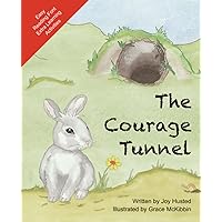 The Courage Tunnel: A Rhyming Story to help 3-8 year olds feel more Courageous The Courage Tunnel: A Rhyming Story to help 3-8 year olds feel more Courageous Paperback Kindle
