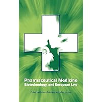 Pharmaceutical Medicine, Biotechnology and European Law Pharmaceutical Medicine, Biotechnology and European Law Hardcover