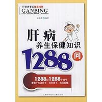 1288 Questions about Health Care Knowledge of Liver Disease (Chinese Edition) 1288 Questions about Health Care Knowledge of Liver Disease (Chinese Edition) Paperback