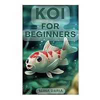 Koi for Beginners: Species Appropriate Keeping and Care in Your Pond