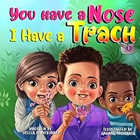 You Have A Nose, I Have A Trach. You Have A Nose, I Have A Trach. Paperback Kindle