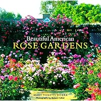 Beautiful American Rose Gardens Beautiful American Rose Gardens Hardcover