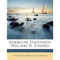 American Statesmen: William H. Seward American Statesmen: William H. Seward Paperback