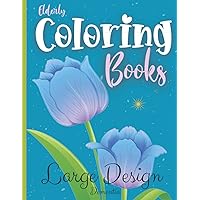 Elderly Coloring Books Large Design Dementia: Coloring books for Seniors Birds, Flowers, Butterflies, Horses and more. Large Print book. Perfect gifts for Dementia patients Elderly Coloring Books Large Design Dementia: Coloring books for Seniors Birds, Flowers, Butterflies, Horses and more. Large Print book. Perfect gifts for Dementia patients Paperback