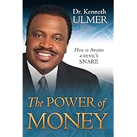 The Power of Money: How to Avoid a Devil's Snare The Power of Money: How to Avoid a Devil's Snare Paperback Kindle
