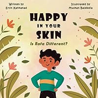 Happy In your Skin: Is Rafa different? Explore with Rafa about how he learns about his cultural identity Happy In your Skin: Is Rafa different? Explore with Rafa about how he learns about his cultural identity Paperback Kindle