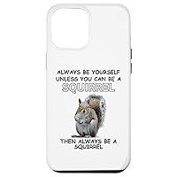 iPhone 15 Plus Squirrel Always be yourself Case