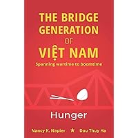 Spanning Wartime to Boomtime: Volume 2: Hunger (The Bridge Generation of Việt Nam)