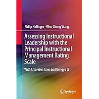 Assessing Instructional Leadership with the Principal Instructional Management Rating Scale (Springerbriefs in Education) Assessing Instructional Leadership with the Principal Instructional Management Rating Scale (Springerbriefs in Education) Kindle Hardcover Paperback
