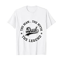 DAD THE MAN THE MYTH THE LEGEND Father's Day T-Shirt