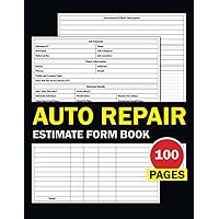 Auto Repair Estimate Form book: Auto Repair Estimate Sheets, Automotive Repair Estimate Book, 100 Pages (2 Pages for Each Form), Size 8.5 x 11 in