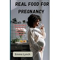 REAL FOOD FOR PREGNANCY: 