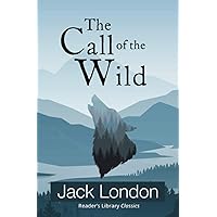 The Call of the Wild (Reader's Library Classics) The Call of the Wild (Reader's Library Classics) Paperback Kindle