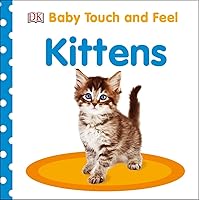 Baby Touch and Feel: Kittens Baby Touch and Feel: Kittens Board book Hardcover