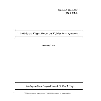 Training Circular TC 3-04.8 Individual Flight Records Folder Management January