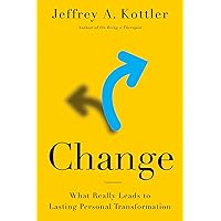 Change: What Really Leads to Lasting Personal Transformation Change: What Really Leads to Lasting Personal Transformation Paperback Kindle Hardcover