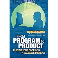 From Program to Product: Turning Your Code into a Saleable Product (Expert's Voice) From Program to Product: Turning Your Code into a Saleable Product (Expert's Voice) Paperback