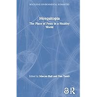 Mosquitopia (Routledge Environmental Humanities) Mosquitopia (Routledge Environmental Humanities) Hardcover Paperback