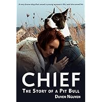CHIEF | The Story of a Pit Bull CHIEF | The Story of a Pit Bull Kindle Paperback