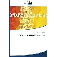 De FATCA voor Nederland (Dutch Edition)