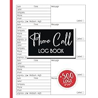Phone Call Log Book: Telephone Message Book With Over 500 Call Log Space | Message, Voicemail & Phone Call Book for Business | Inbound Outbound Call Log Book for Business and Personal use