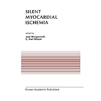 Silent Myocardial Ischemia: Proceedings of the Symposium on New Drugs and Devices October 15–16, 1987, Philadelphia, Pennsylvania (Developments in Cardiovascular Medicine Book 88) Silent Myocardial Ischemia: Proceedings of the Symposium on New Drugs and Devices October 15–16, 1987, Philadelphia, Pennsylvania (Developments in Cardiovascular Medicine Book 88) Kindle Hardcover Paperback