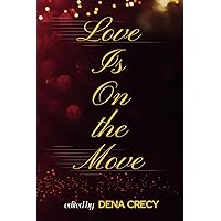 Love Is On the Move: Love for God. Love for Self. Love for Others. Love Is On the Move: Love for God. Love for Self. Love for Others. Paperback Kindle