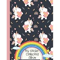 My Sticker Collecting Album: Unicorn Blank Sticker Books For Girls 4-8 , Big Sticker Collection , 120 pages 8.5
