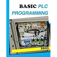 BASIC PLC PROGRAMMING: A Practical Guide to Ladder Logic