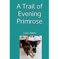 A Trail of Evening Primrose (Shadow of the Steeples) A Trail of Evening Primrose (Shadow of the Steeples) Paperback Kindle