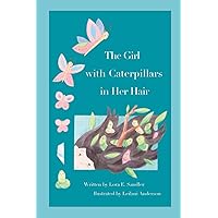 The Girl with Caterpillars in Her Hair The Girl with Caterpillars in Her Hair Paperback Kindle