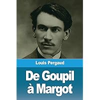De Goupil à Margot (French Edition) De Goupil à Margot (French Edition) Paperback Kindle Leather Bound Mass Market Paperback Board book