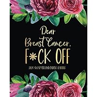 Dear Breast Cancer F*ck Off: 2024 Sweary Breast Cancer Planner Dear Breast Cancer F*ck Off: 2024 Sweary Breast Cancer Planner Paperback